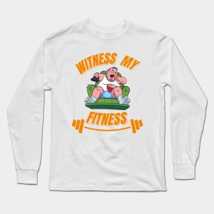 Witness my armchair fitness Long Sleeve T-Shirt